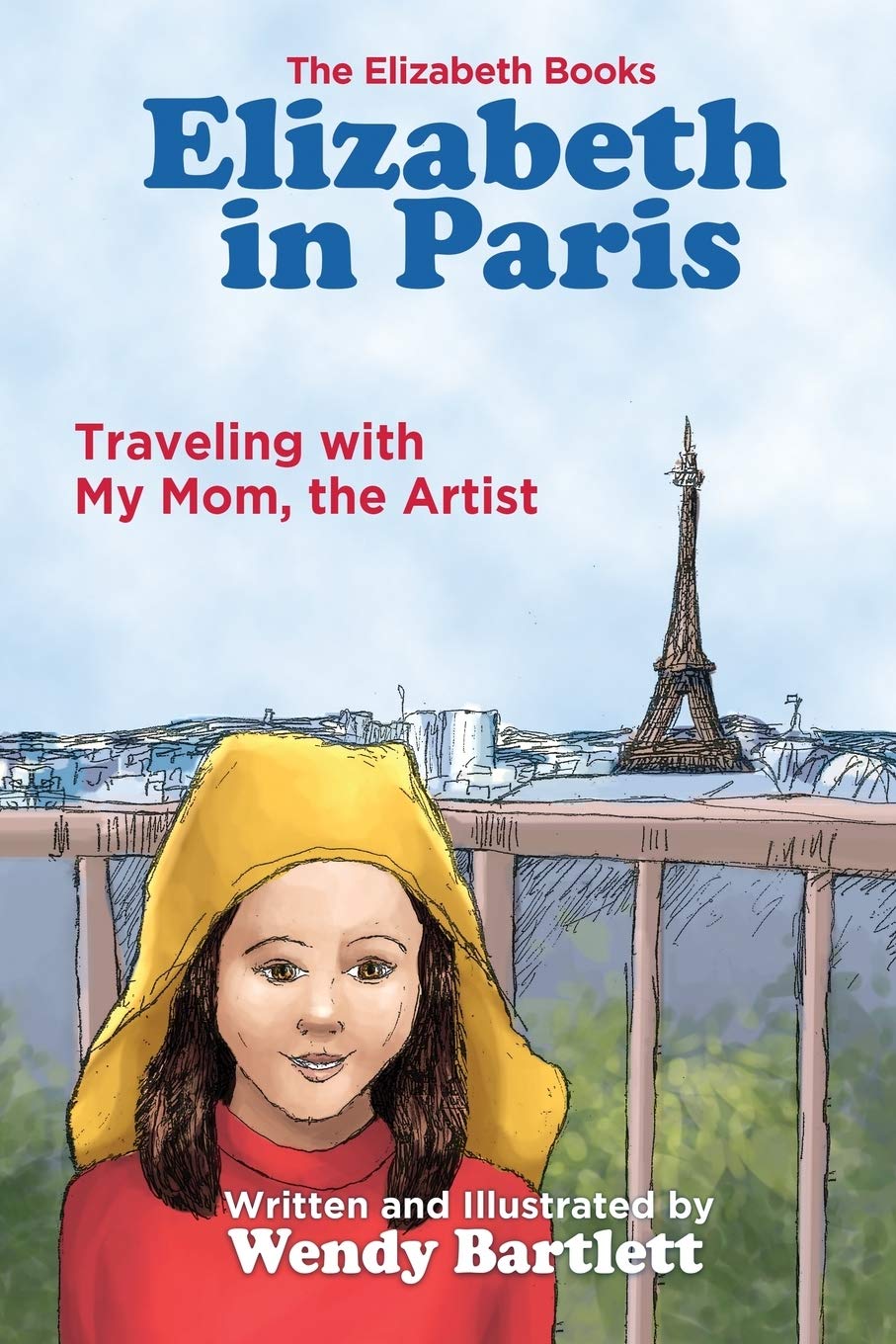 Elizabeth in Paris: A Mother-Daughter Travel Memoir with an Artist (The Elizabeth Book Series) - Perfect for Book Clubs, Travel Enthusiasts & Mother-Day Gifts
