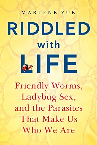 Riddled with Life: Friendly Worms, Ladybug Sex, and the Parasites That Shape Our Identity - Perfect for Biology Enthusiasts & Nature Lovers