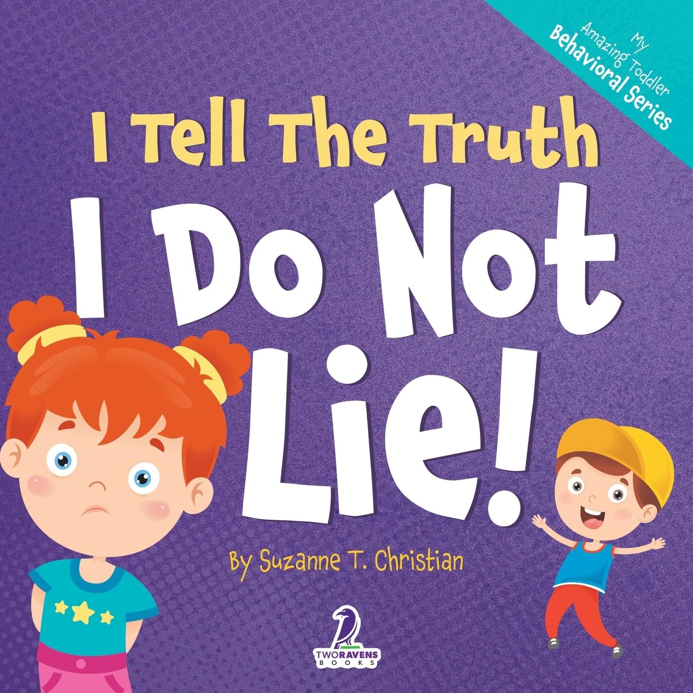 Honesty Book for Toddlers Ages 2-4 - I Tell The Truth, I Do Not Lie! | Affirmation-Themed Children's Story About Not Lying | My Amazing Toddler Behavioral Series | Perfect for Preschool Learning & Bedtime Stories