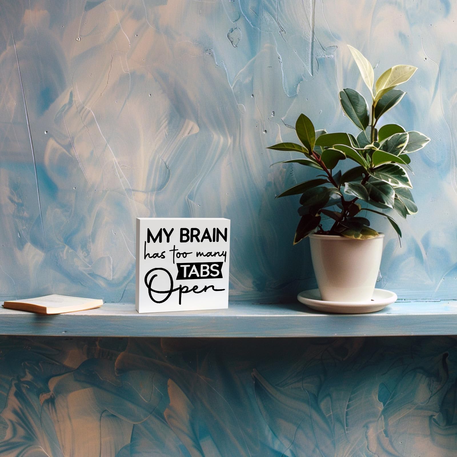 Funny Wooden Office Desk Sign - 'My Brain Has Too Many Tabs Open' - 5x5 Inch Humorous Desk Decor for Home & Workplace - Perfect Gift for Coworkers & Stress Relief in Office Settings