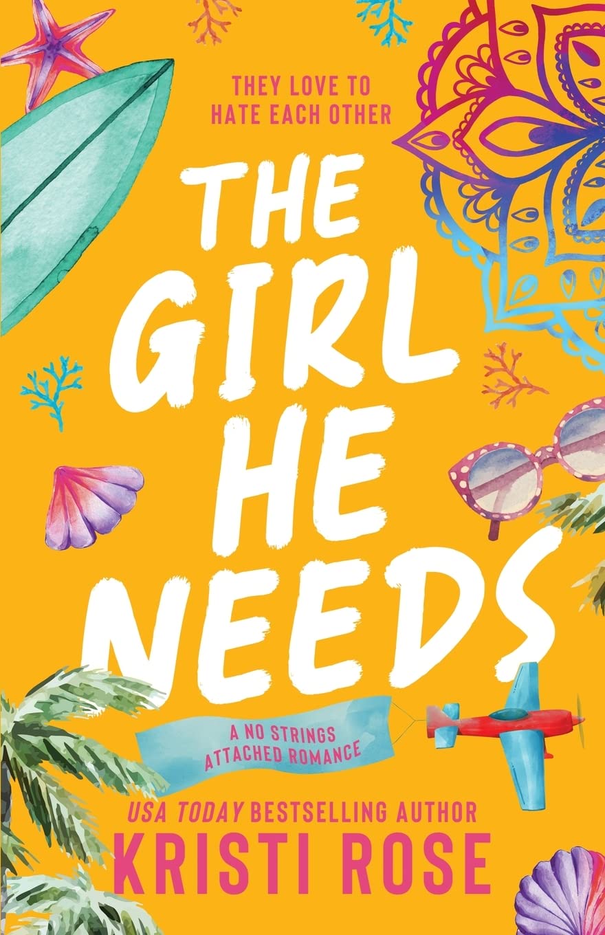The Girl He Needs: An Enemies to Lovers Romantic Comedy Book (No Strings Attached Series) - Perfect for Beach Reading & Relaxing Getaways