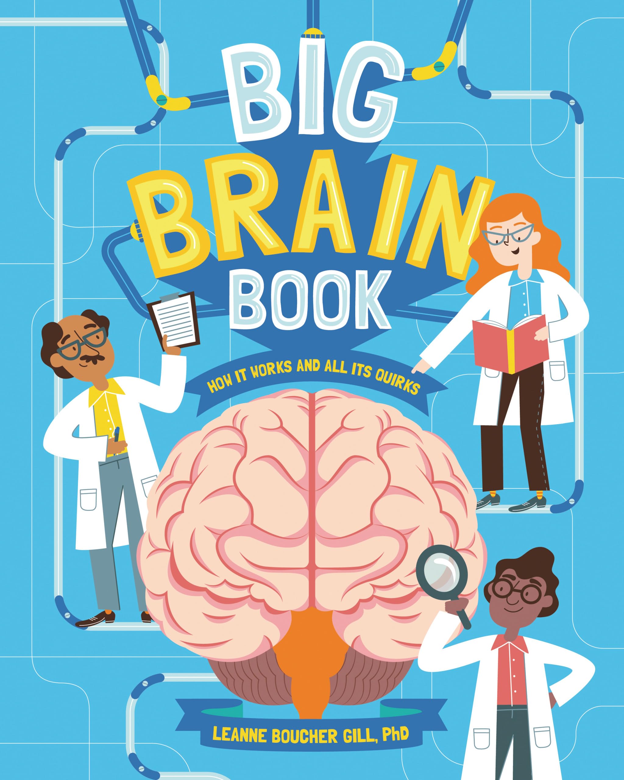 Big Brain Book: How the Human Brain Works, Functions & Quirks - Perfect for Neuroscience Students, Psychology Enthusiasts & Science Lovers