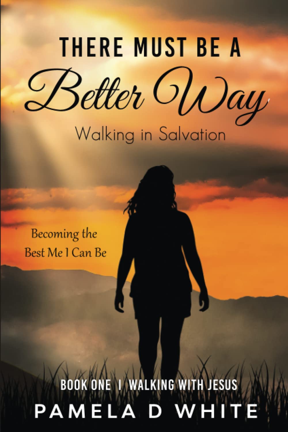 Walking in Salvation: A Guide to Walking with Jesus - Christian Devotional Book for Spiritual Growth & Daily Inspiration