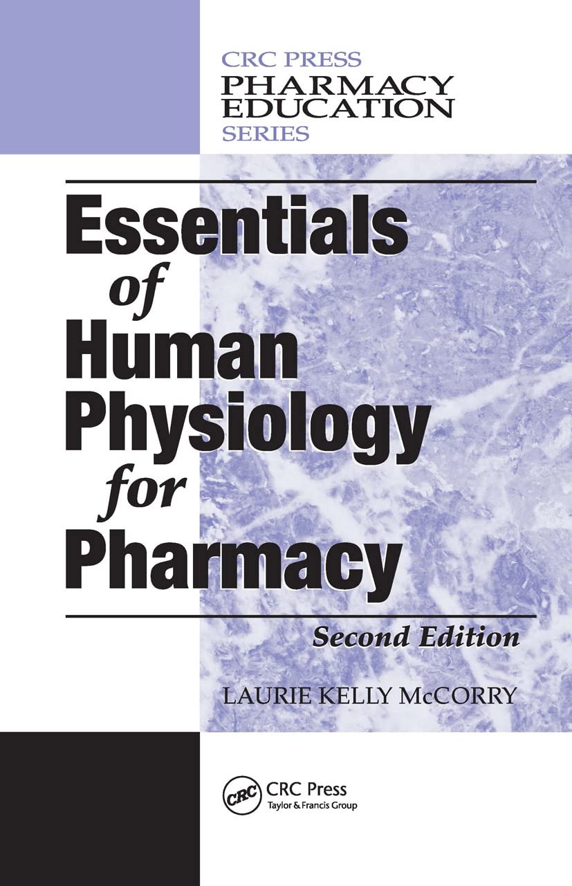 Essentials of Human Physiology for Pharmacy Students - Comprehensive Textbook (Pharmacy Education Series) - Perfect for Medical Studies & Exam Preparation