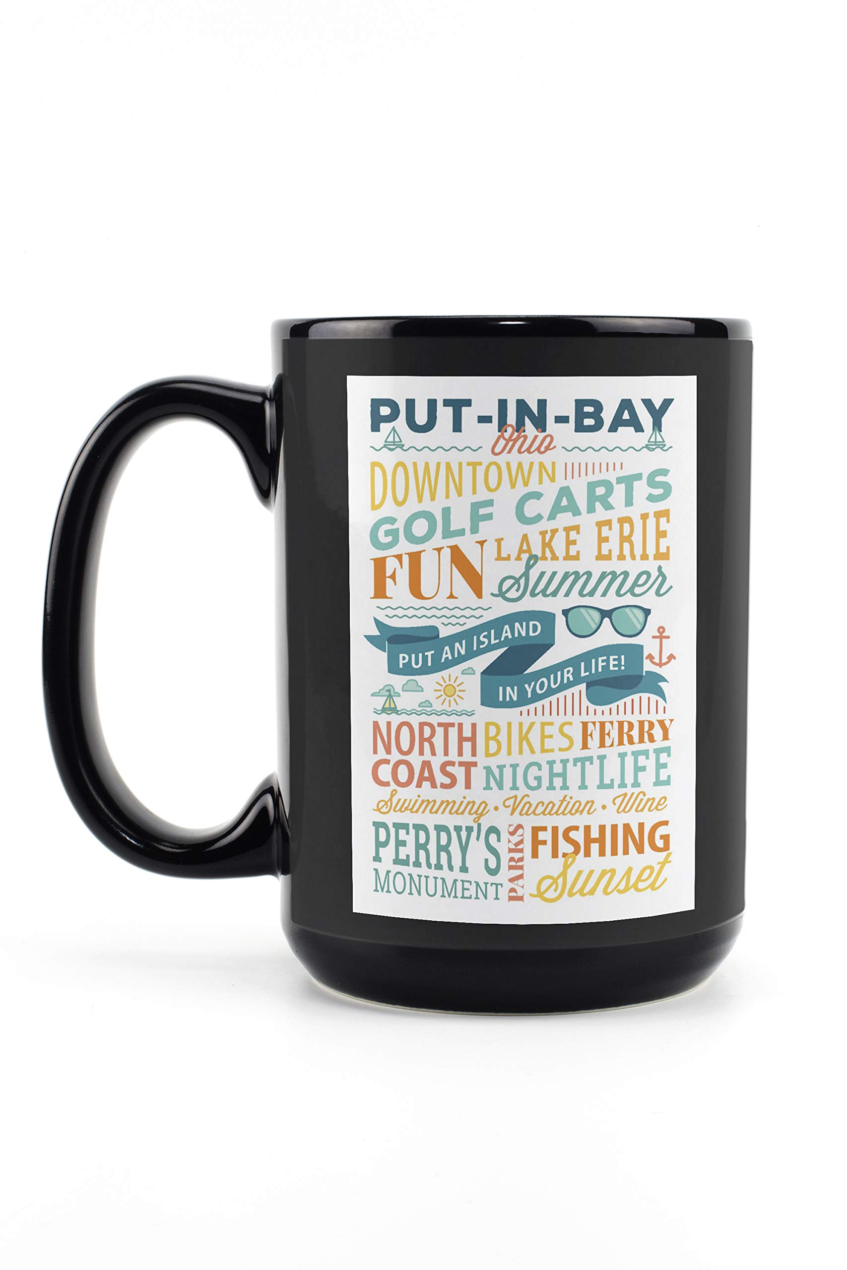 Lantern Press Put-In-Bay Ohio Typography Mug - 15oz Black Ceramic Coffee & Tea Cup - Dishwasher & Microwave Safe - Perfect for Home, Office & Gift Giving