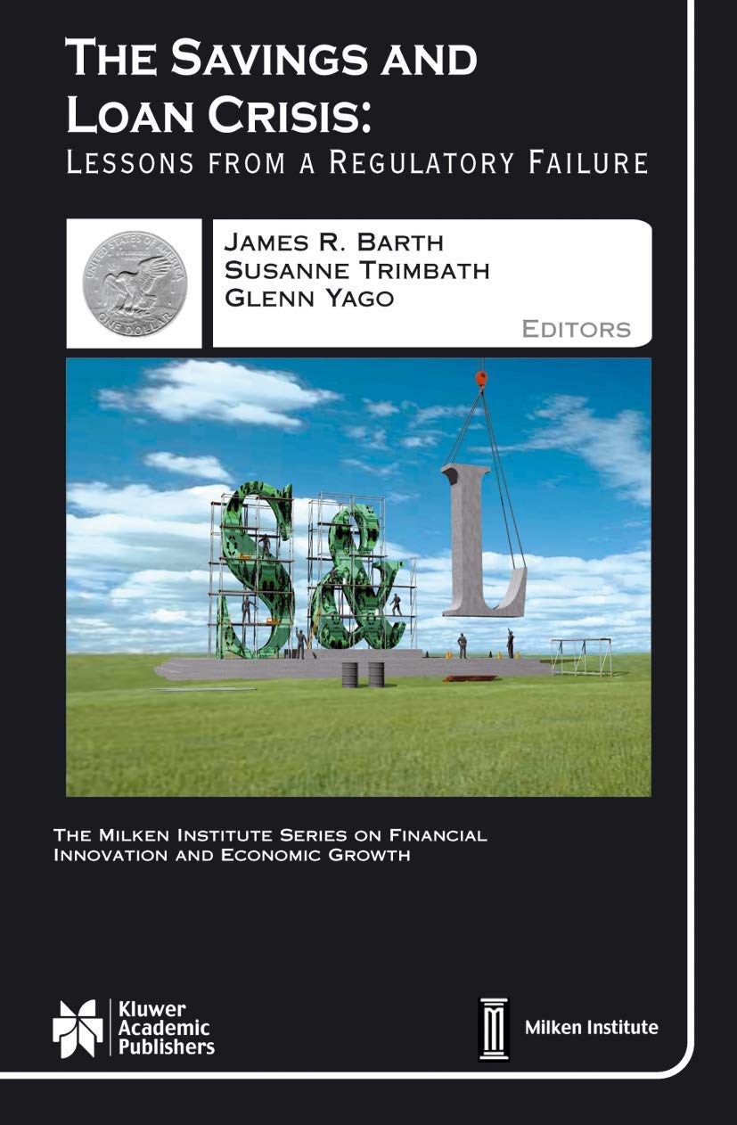 The Savings and Loan Crisis: Regulatory Failure Lessons - Financial Innovation & Economic Growth Analysis | Milken Institute Series Vol.5 | For Investors, Economists & Policy Makers