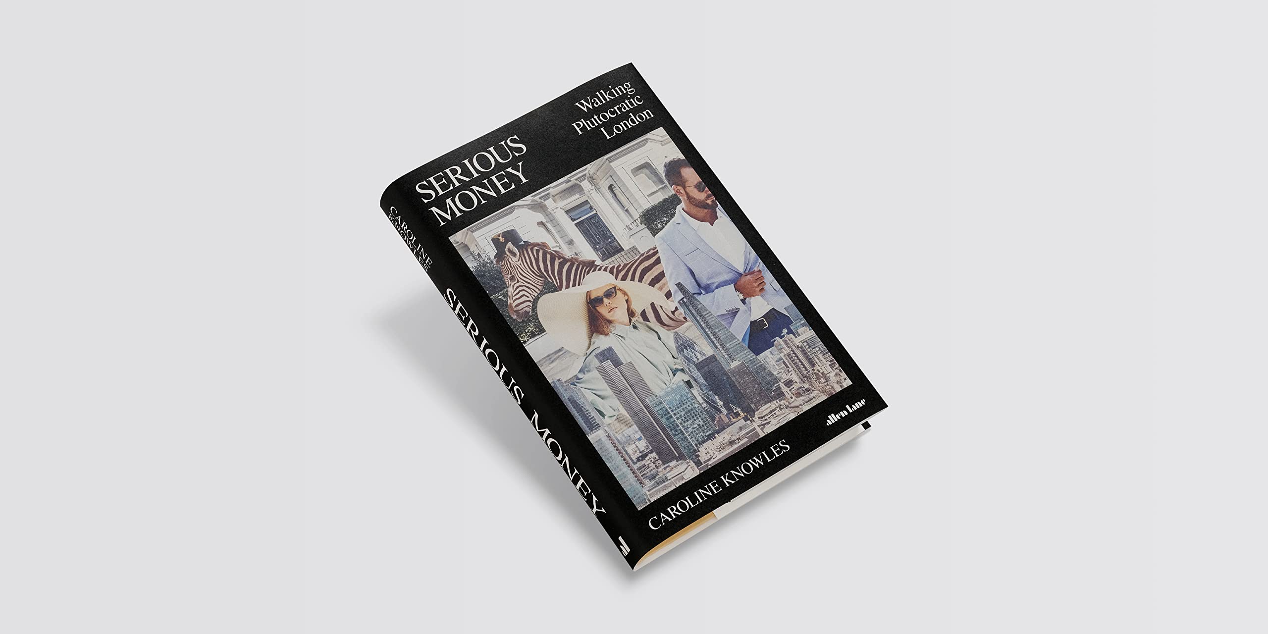 Serious Money: Exploring Plutocratic London - A Guide to Wealth and Power in the UK Capital | Perfect for History Buffs, Financial Enthusiasts & Travelers