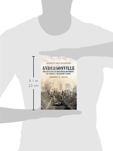 Ghosts and Shadows of Andersonville: Secret Social Histories of America's Deadliest Prison - Civil War History Book for Students & Researchers | Perfect for History Classes & Academic Studies