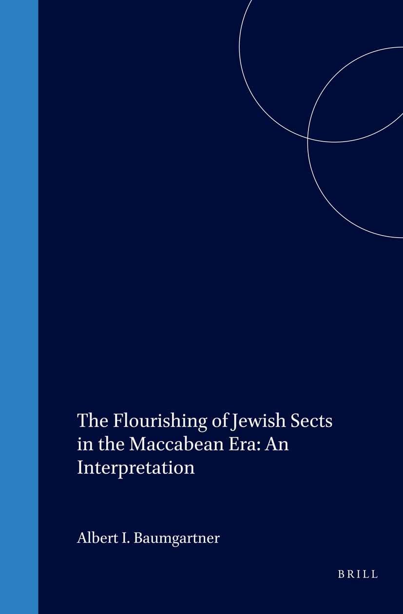 The Flourishing of Jewish Sects in the Maccabean Era: Historical Analysis & Interpretation | Academic Study of Judaism | Perfect for Scholars, Theology Students & Religious History Research