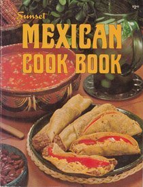 Authentic Mexican Cookbook - Sunset Cook Books | Traditional & Easy Mexican Recipes for Home Cooking | Perfect for Family Dinners & Cultural Cuisine Lovers