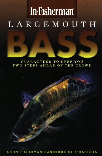 Largemouth Bass Fishing Guide: Proven Strategies & Techniques | In-Fisherman Handbook for Bass Anglers | Perfect for Lake, Pond, and Tournament Fishing