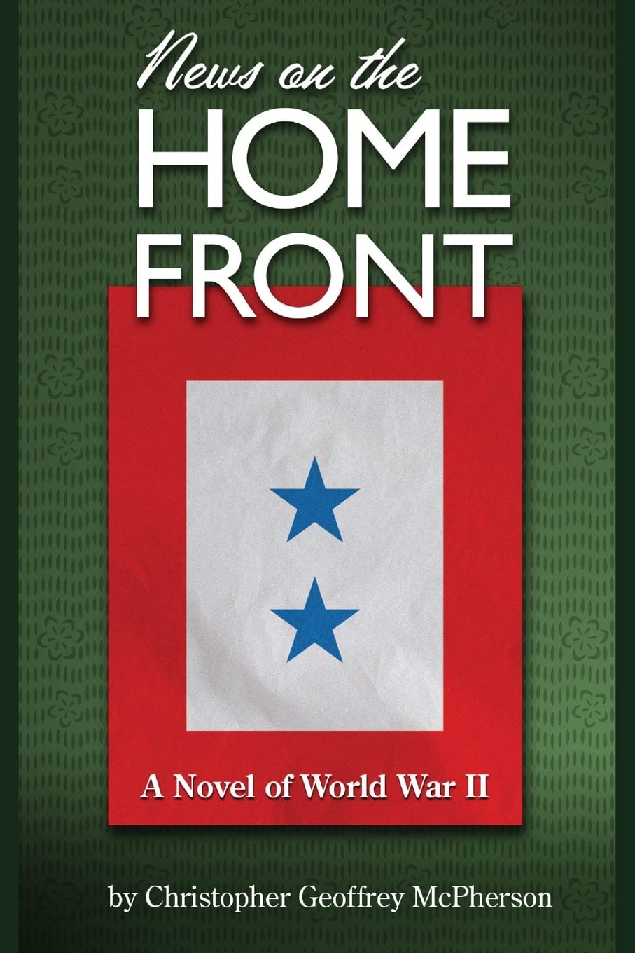 Home Front News: A WWII Historical Fiction Novel - Perfect for Book Clubs & History Enthusiasts