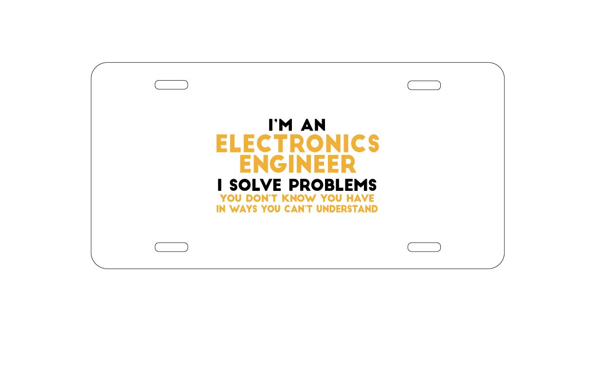 Custom Aluminum Vanity License Plate for Cars - Personalized 'I'm an Electronics Engineer I Solve Problems' Design | Front Bumper Decorative Plate for Engineers, Tech Enthusiasts & DIY Lovers